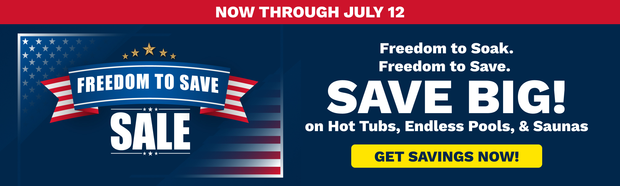 Patriotic sale banner: 'Freedom to Save' with stars and stripes left, bold 'SAVE BIG!' on the right and a yellow 'GET SAVINGS NOW' button below.